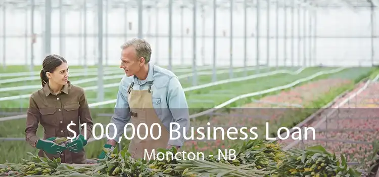 $100,000 Business Loan Moncton - NB