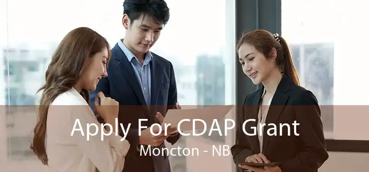Apply For CDAP Grant Moncton - NB