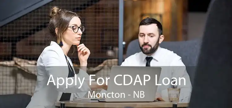Apply For CDAP Loan Moncton - NB