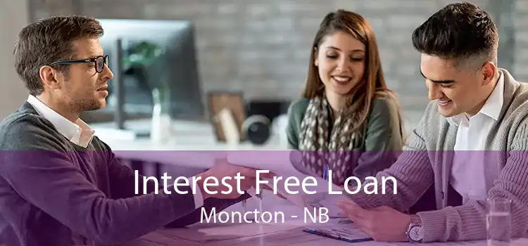 Interest Free Loan Moncton - NB
