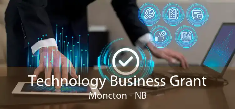 Technology Business Grant Moncton - NB